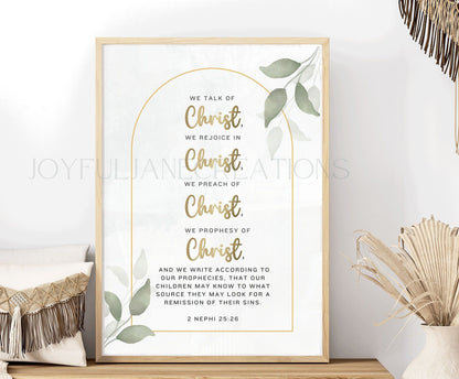 2 Nephi 25:26 Scripture Art - "We Talk of Christ" Book of Mormon Printable